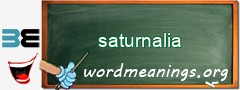 WordMeaning blackboard for saturnalia